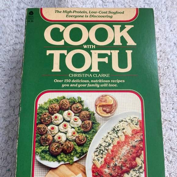 TOFU COOKBOOK  1981  Nutritious Low Calorie Vegan Recipes Appetizers to Dessert - Picture 1 of 16